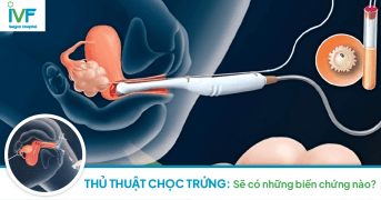 THỦ THUẬT CHỌC HÚT TRỨNG: Dẫn đến những biến chứng thế nào?