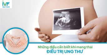 Mang thai sau điều trị ung thư và những điều bạn cần biết