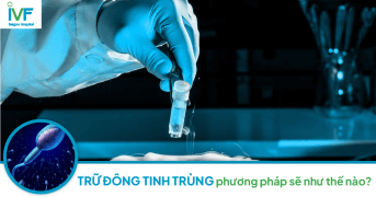 Trữ đông tinh trùng: Tầm quan trọng của phương pháp này thế nào?