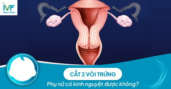 Cắt hai vòi trứng phụ nữ có kinh nguyệt bình thường không?