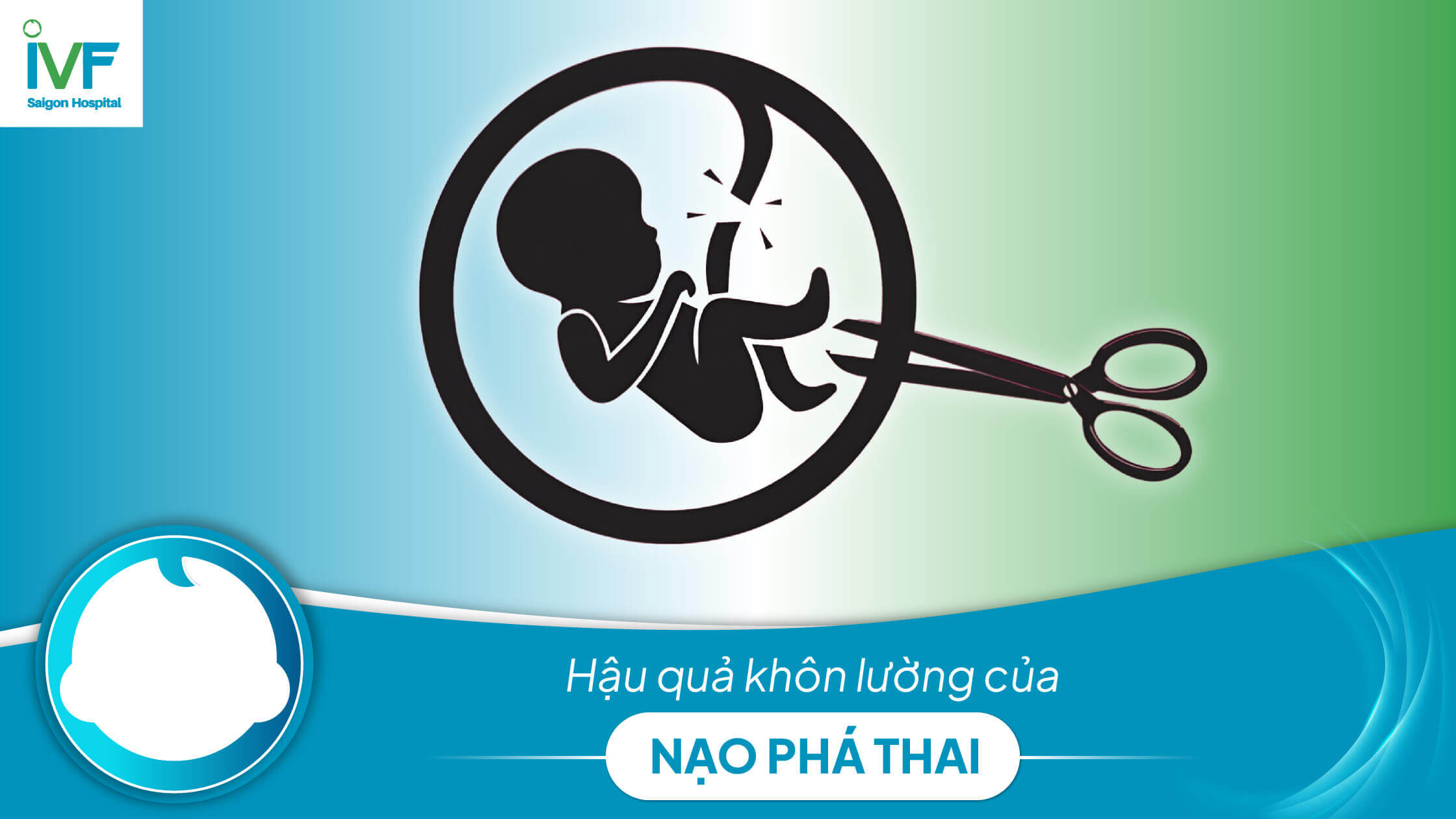 Hậu quả khôn lường của việc NẠO PHÁ THAI