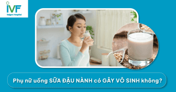 Phụ Nữ Uống Sữa Đậu Nành Có Gây Vô Sinh Hay Không?