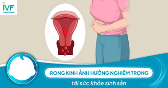 Rong kinh ảnh hưởng nghiêm trọng tới sức khỏe sinh sản như thế nào?