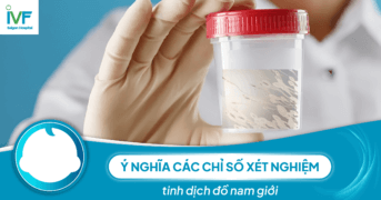 Xét nghiệm tinh dịch đồ: Ý nghĩa các chỉ số xét nghiệm như thế nào?