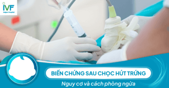 Biến chứng sau chọc hút trứng: Nguy cơ và cách phòng ngừa