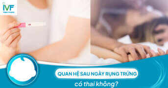 Quan hệ sau ngày rụng trứng có thai không?