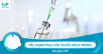 Tác dụng phụ của thuốc kích trứng khi làm IVF