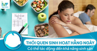 Thói quen sinh hoạt hằng ngày: Có thể tác động đến khả năng sinh sản