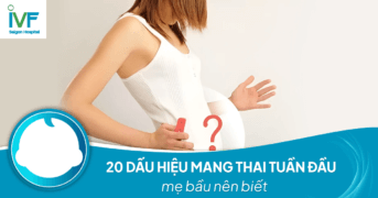 20 dấu hiệu mang thai tuần đầu mẹ bầu nên biết