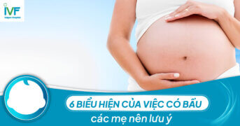 6 biểu hiện của việc có bầu các mẹ nên lưu ý những điều sau