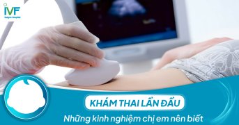 Khám thai lần đầu: Những kinh nghiệm chị em nên biết 