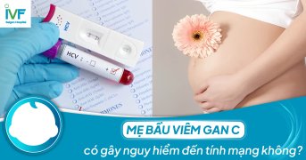 Mẹ bầu viêm gan C có gây nguy hiểm đến tính mạng không?