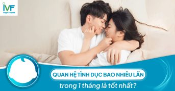 Quan hệ tình dục bao nhiêu lần trong 1 tháng là tốt nhất?