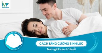 Cách tăng cường sinh lực nam giới sau 40 tuổi