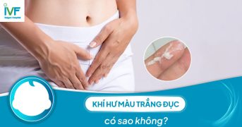 Khí hư màu trắng đục có sao không?